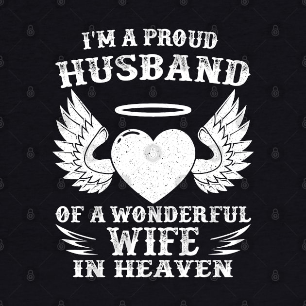 I'm Proud Husband Of A Wonderful Wife In Heaven by DMMGear